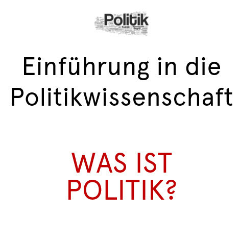 Öffnen Themenfeld 1: Was ist Politik?