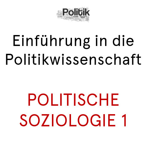 Öffnen Themenfeld 10: Politische Soziologie 1