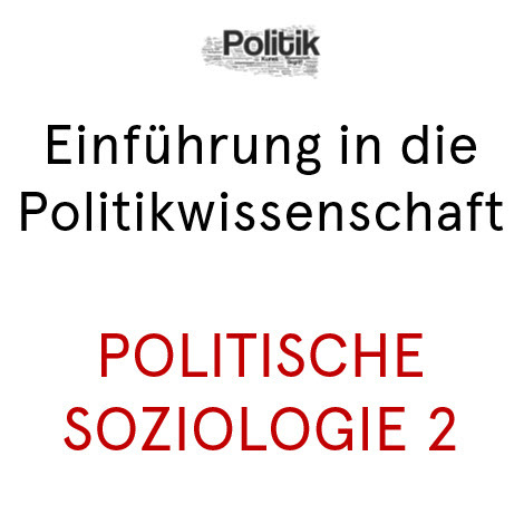 Öffnen Themenfeld 11: Politische Soziologie 2