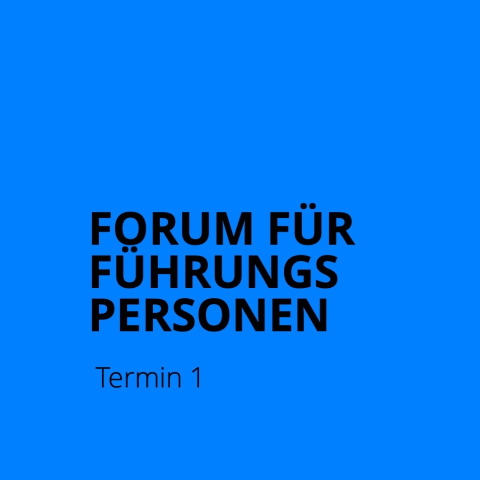 Öffnen Forum für Führungspersonen - Freitag, 15. November 2024 - 08.30 - 17.00 Uhr (inkl. Mittagessen) 