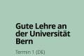 Öffnen Einführungsveranstaltung 5: Gute Lehre an der Universität Bern (DE), 10.03.2025, 12:00 – 16:45 Uhr, mit Mittagessen