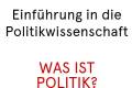 Öffnen Themenfeld 1: Was ist Politik?