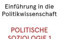 Öffnen Themenfeld 10: Politische Soziologie 1