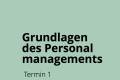 Öffnen Einführungsveranstaltung 2: Grundlagen des Personalmanagements - Montag, 3. März 2025 - 08.30 – 13.30 Uhr (mit Mittagessen) 